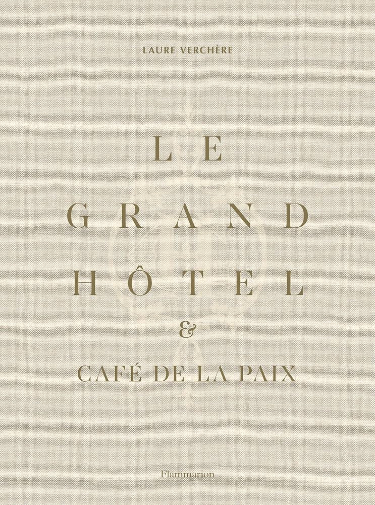 Le Grand Hôtel & Café de la Paix: French Art de Vivre (French Edition) | Amazon (US)