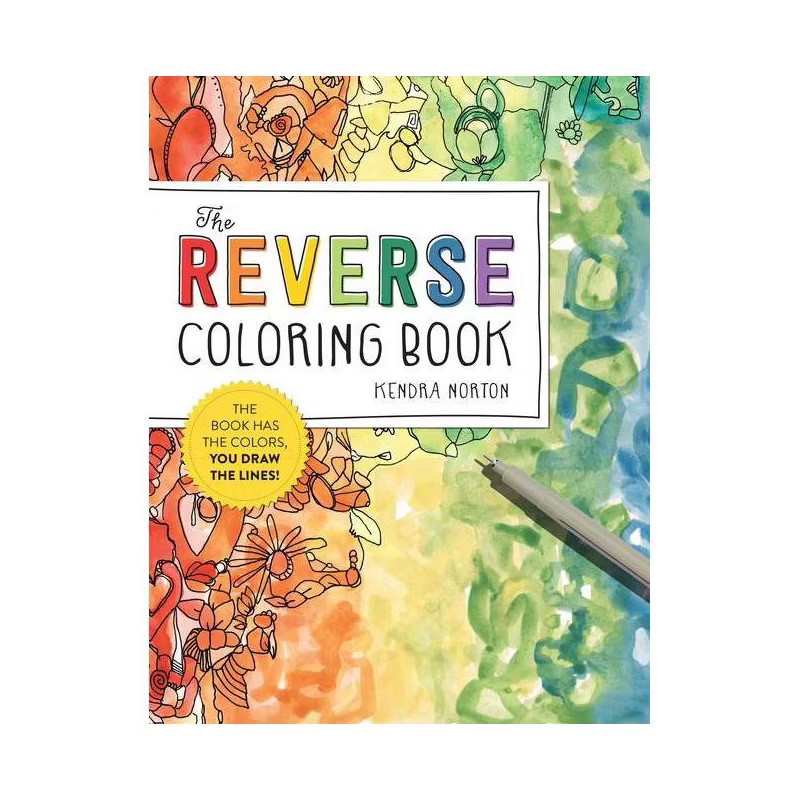 The Reverse Coloring Book(tm) - by  Kendra Norton (Paperback) | Target