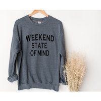 Weekend State Of Mind Sweater | Crewneck Unisex Vibes Custom Personalized | Etsy (CAD)