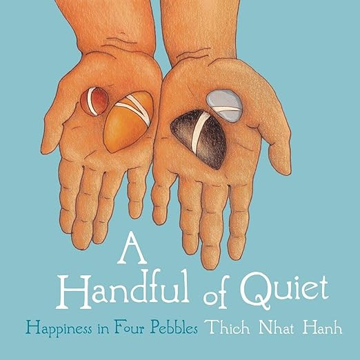 A Handful of Quiet: Happiness in Four Pebbles     Hardcover – Illustrated, September 13, 2008 | Amazon (US)