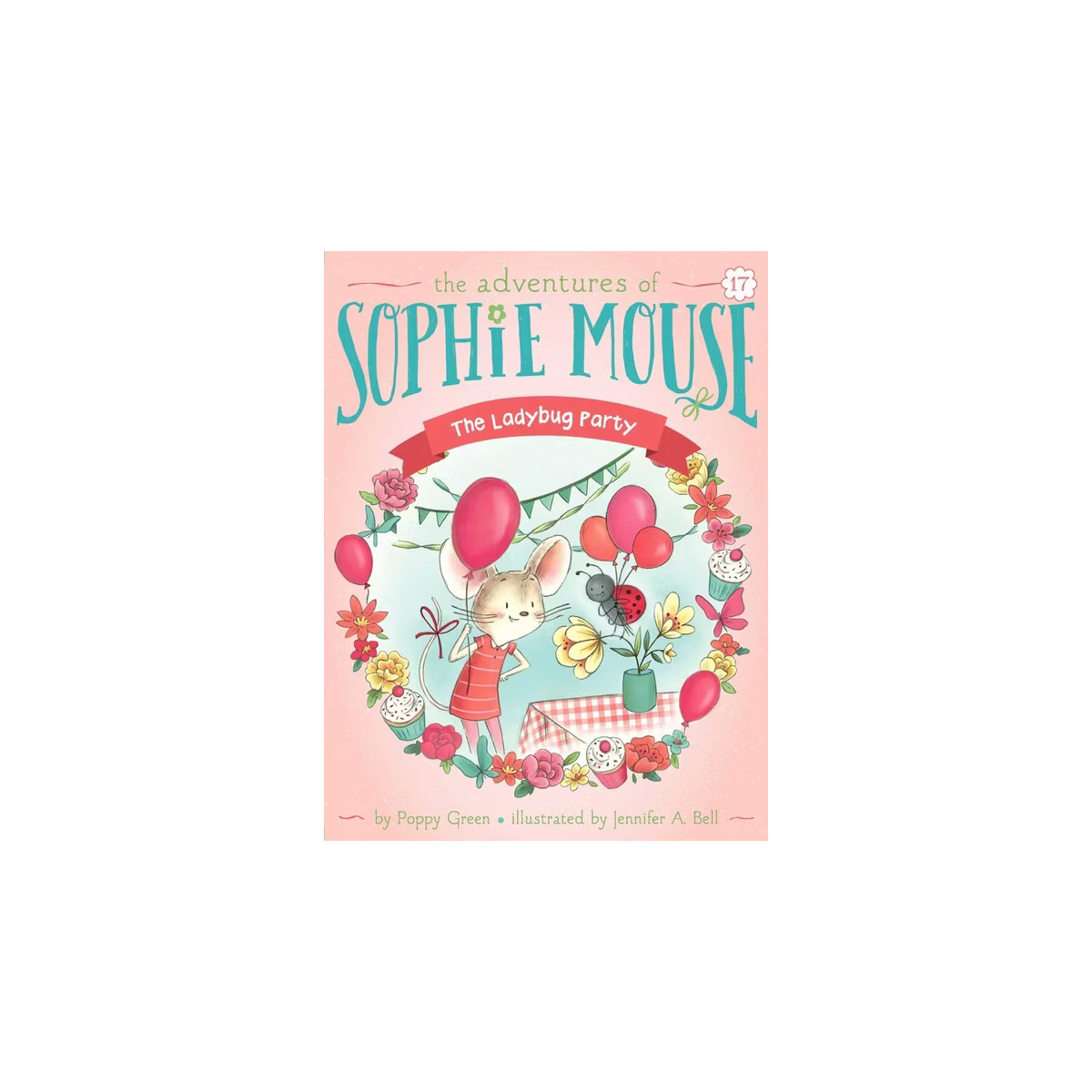 The Ladybug Party - (Adventures of Sophie Mouse) by  Poppy Green (Paperback) | Target