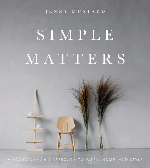 Simple Matters: A Scandinavian's Approach to Work, Home, and Style (Hardcover) | Walmart (US)