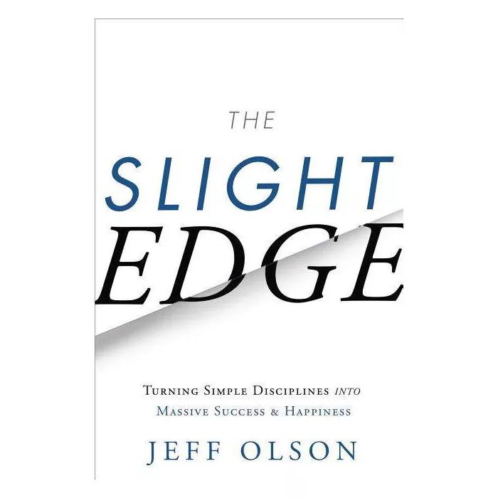 The Slight Edge - 3rd Edition by  Jeff Olson & John David Mann (Hardcover) | Target