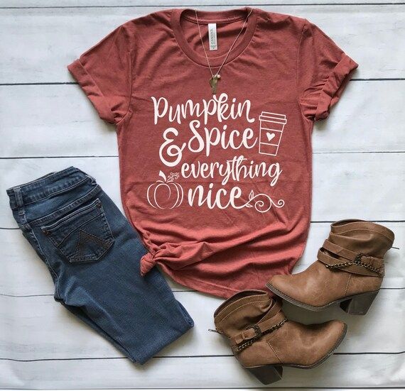 Pumpkin Spice And Everything Nice Shirt / 3 Colors Available / Pumpkin Spice Shirt / Fall Shirt / Fa | Etsy (US)
