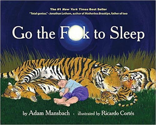 Go the F**k to Sleep    Hardcover – Illustrated, June 14, 2011 | Amazon (US)