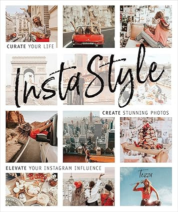 InstaStyle: Curate Your Life, Create Stunning Photos, and Elevate Your Instagram Influence     Pa... | Amazon (US)