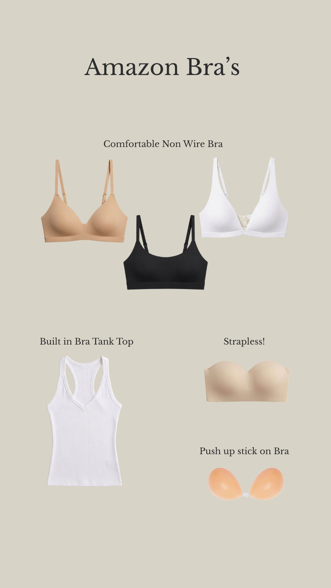 My go-to Amazon Bras! 

Comfortable Non Wire Bra, Wireless Everyday Bra, T-Shirt Bra Style, Built In Bra Tank Top, Strapless Bra, Stick On Bra, Everyday Underwear Staples, Amazon Fashion Finds 

 #LTKuk #LTKspring #LTKsummer