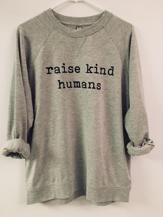 Raise Kind Humans- Crew Sweatshirt | Etsy (US)