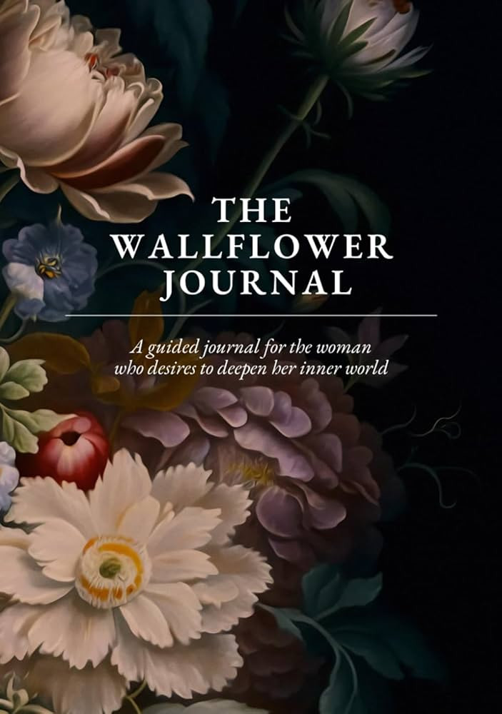 The Wallflower Journal: A Guided Diary for the Woman Who Desires to Deepen Her Inner World | Amazon (US)
