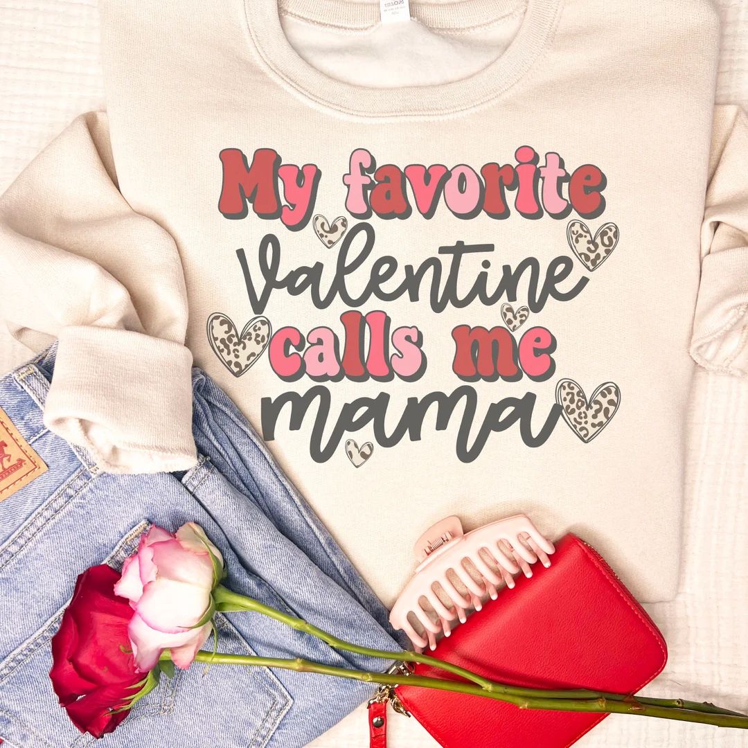 My Favorite Valentine Calls Me Mama Sweatshirt - Etsy | Etsy (US)