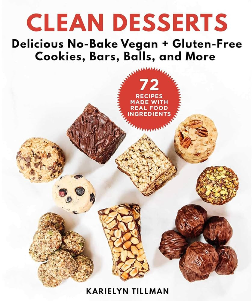 Clean Desserts: Delicious No-Bake Vegan & Gluten-Free Cookies, Bars, Balls, and More | Amazon (US)