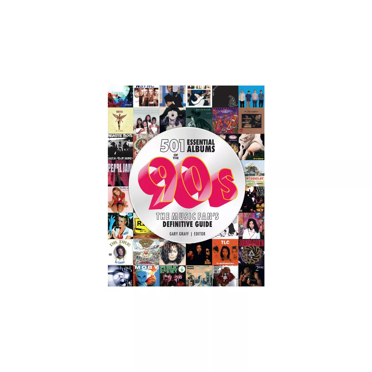 501 Essential Albums of the '90s - by  Gary Graff (Hardcover) | Target
