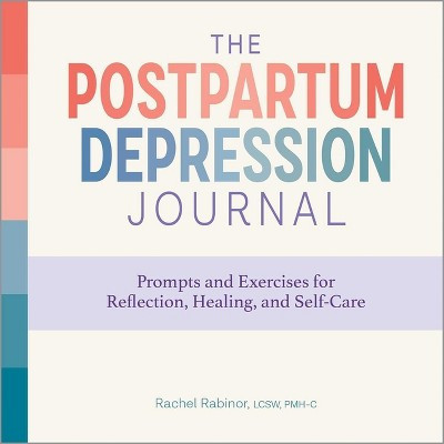 The Postpartum Depression Journal - by  Rachel Rabinor (Paperback) | Target