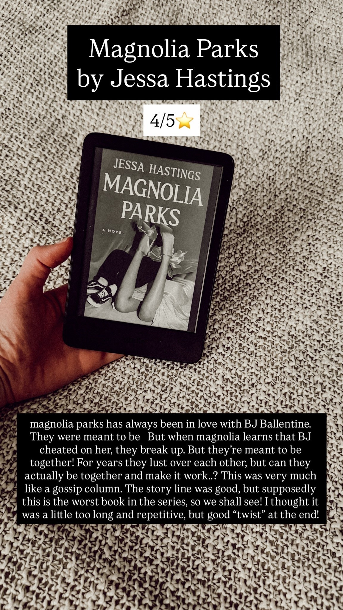9. Magnolia Parks :: 4/5⭐️ magnolia parks has always been in love with BJ Ballentine. They were meant to be   But when magnolia learns that BJ cheated on her, they break up. But they’re meant to be together! For years they lust over each other, but can they actually be together and make it work..? This was very much like a gossip column. The story line was good, but supposedly this is the worst book in the series, so we shall see! I thought it was a little too long and repetitive, but good “twist” at the end!

#LTKdayinmylife #LTKstorytime #LTKTravel