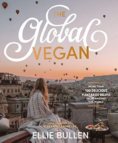 The Global Vegan: More Than 100 Plant-Based Recipes From Around the World | Amazon (US)