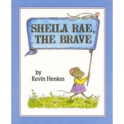 Sheila Rae, the Brave - by  Kevin Henkes (Hardcover) | Target
