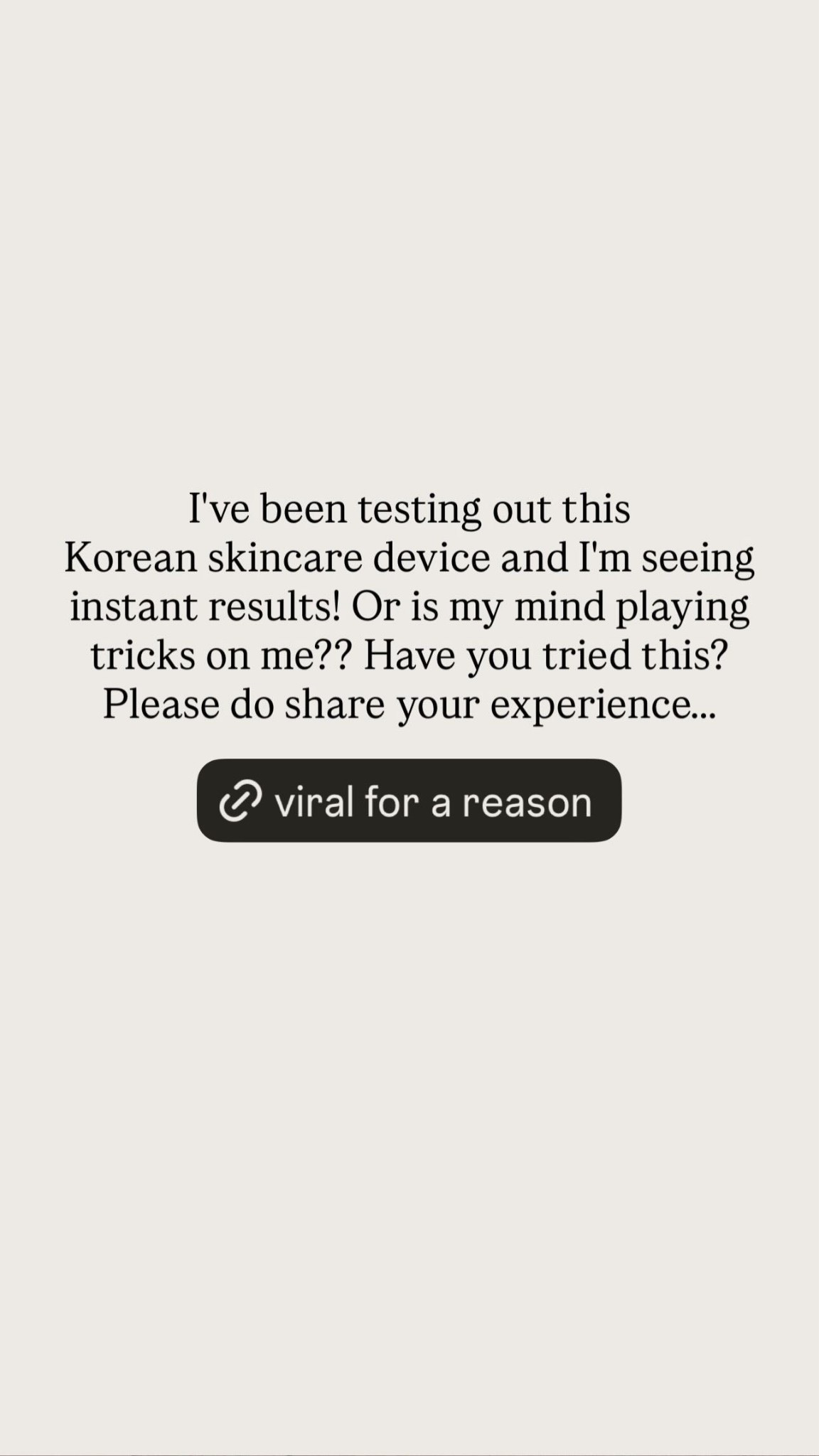 I've been testing out this Korean skincare device and I'm seeing instant results! Or is my mind playing tricks on me?? Have you tried this? Please do share your experience...

#LTKselfcare #LTKBeauty #LTKgrwm