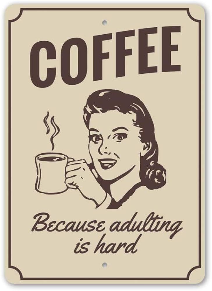 Coffee! Because Adulting is Hard, Witty Home Signs, Funny Home Decor, Coffee-Lover Aluminum Sign ... | Amazon (US)