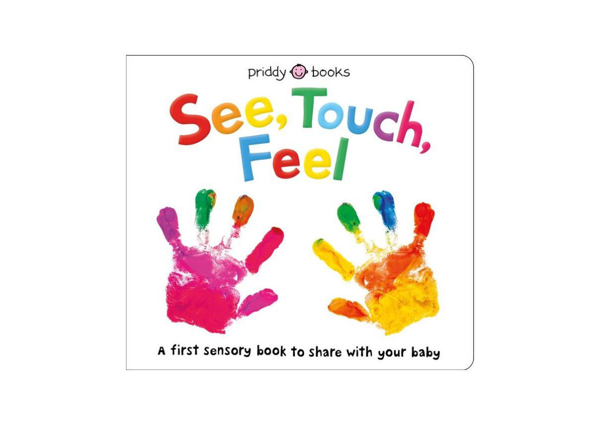 See, Touch, Feel- A First Sensory Book by Roger Priddy | Macy's