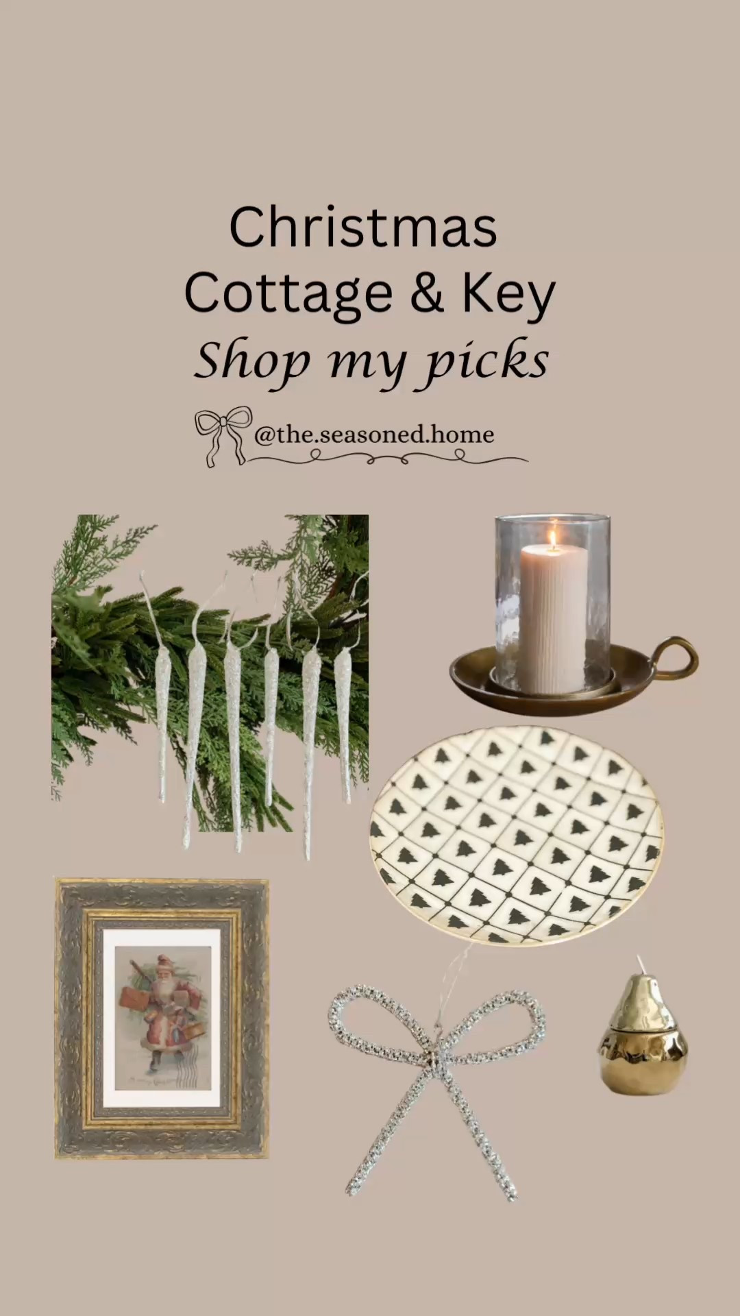 Cottage & Key Christmas Finds

|Norfolk & Cedar Garland| |Antique Brass Hurricane| |Icicle Ornaments| |Vintage Santa| |Dessert Plates| |Bow Ornaments| |Spiced Pear Candle

#LTKHome #LTKSeasonal #LTKHoliday