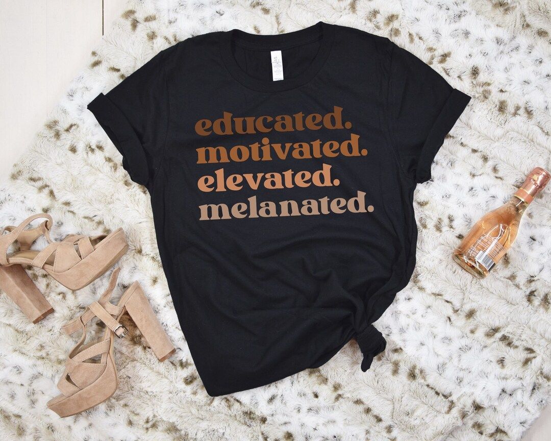 Black History Month Gifts for Teacher, Educated Motivated Elevated Melanated Black Women Tee, Mel... | Etsy (US)