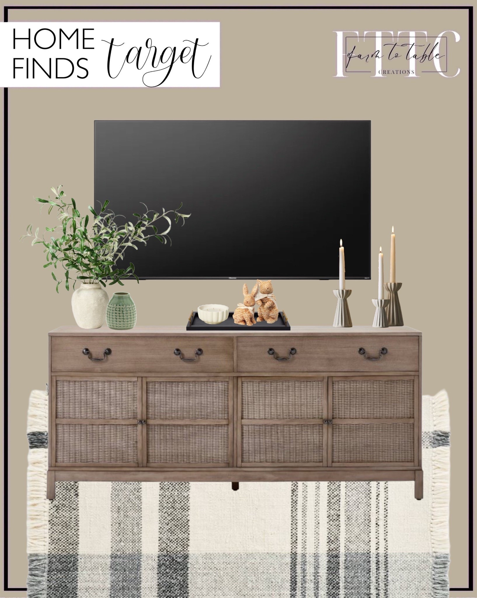 Target Home Finds.  Follow @farmtotablecreations on Instagram for more inspiration.

Laurelhurst Indoor Outdoor Plaid Rug - Threshold. Brandeis Woven TV Stand for TVs up to 60" Brown - Threshold™ designed with Studio McGee. Olive Leaf Potted Arrangement. Ribbed Taper Candle Holders. Woven Bunnies. Kate and Laurel Halsey Tray, 10x24, Black. Melrose Punched Terracotta Vase 6.5”H. 5-Wick Rustic Ceramic Salt Scalloped Jar Candle Cream 32oz - Hearth & Hand with Magnolia: Farmhouse Decor, Sea Salt Scent.

Easter Artwork | Framed Art | Console Table | Dining Room | Dining Room Artwork | Bathroom Finds | Bedroom Finds | Bedroom Furniture | nightstands | Home Decor| Fireplace Decor | Spring Refresh |  Bedroom Finds | Neutral Stems | Spring Stems | Bookshelf Decor | Bedroom Space | Cozy  Corner | Bathroom | Curated Entryway | Spring  Decor | End of Year Clearance | Trending Decor | Viral Decor  | Coffee Table Decor | Neutral Decor | Fall Stem Sale | Target Finds | Skinny Bench | Bedroom | Living Room | Breakfast Nook | Amazon Home | Target Sale | Loloi Rugs | Magnolia Home | console table | console table styling | faux stems | entryway space | front porch decor | neutral decor | entryway decor | cozy home | affordable decor |  home decor | home inspiration | console styling | entryway rug | cozy moody home | moody home decor | neutral home | bathroom decor | living room | spring decor | Hearth & Hand | Studio McGee | 2025 Home Trends | trending home | 

#LTKFindsUnder50 #LTKHome #LTKSaleAlert