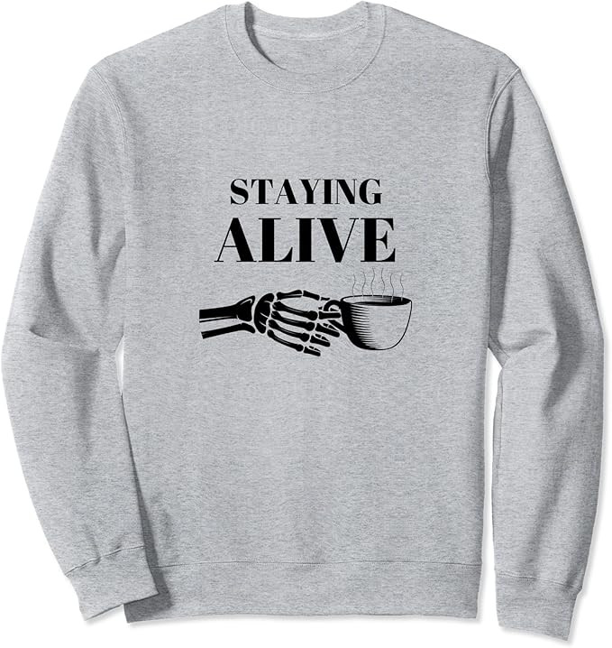 Staying Alive Coffee Skeleton Sweatshirt | Amazon (US)