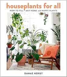 Houseplants For All: How to Fill Any Home with Happy Plants | Amazon (US)
