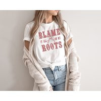 Blame It All On My Roots Shirt, Country Tshirt, Vintage Band Tee, Music Simply Southern Tees, Vibe T | Etsy (US)