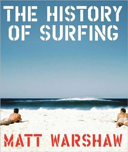The History of Surfing     Hardcover – Illustrated, August 18, 2010 | Amazon (US)