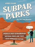 Subpar Parks: America's Most Extraordinary National Parks and Their Least Impressed Visitors | Amazon (US)