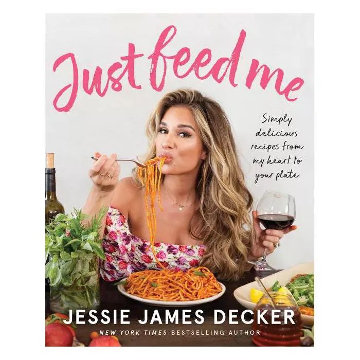 Just Feed Me - by Jessie James Decker (Paperback) | Target