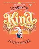 Tomorrow I'll Be Kind: Hische, Jessica, Hische, Jessica: 9781524787042: Amazon.com: Books | Amazon (US)