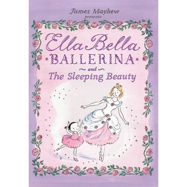 Ella Bella Ballerina: Ella Bella Ballerina and the Sleeping Beauty (Hardcover) | Walmart (US)