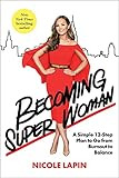 Becoming Super Woman: A Simple 12-Step Plan to Go from Burnout to Balance    Hardcover – Septem... | Amazon (US)