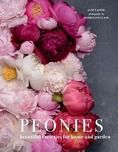 Peonies: Beautiful Varieties for Home & Garden     Hardcover – February 13, 2018 | Amazon (US)