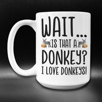 Funny Donkey Coffee Mug ""Wait... Is That A Donkey? | Etsy (US)