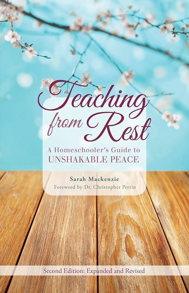 Teaching from Rest: A Homeschooler's Guide to Unshakable Peace | Amazon (US)