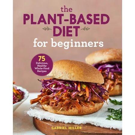 The Plant Based Diet for Beginners (Paperback) | Walmart (US)