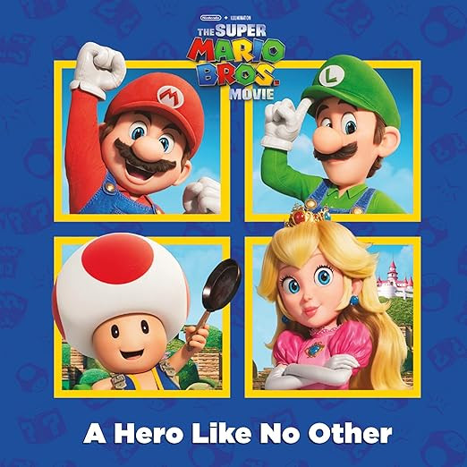 A Hero Like No Other (Nintendo® and Illumination present The Super Mario Bros. Movie) (Pictureba... | Amazon (US)