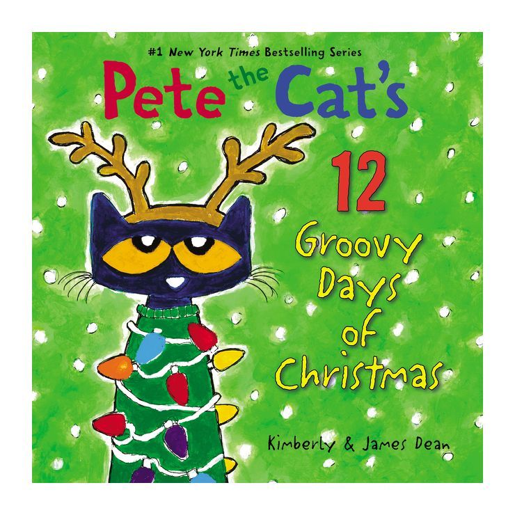 Pete the Cat's 12 Groovy Days of Christmas -  by James Dean & Kimberly Dean (Hardcover) | Target