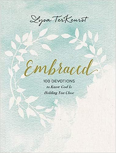 Embraced: 100 Devotions to Know God Is Holding You Close    Hardcover – March 27, 2018 | Amazon (US)