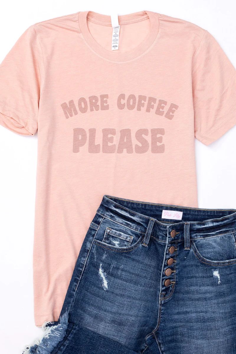 More Coffee Please Peach Graphic Tee | The Pink Lily Boutique