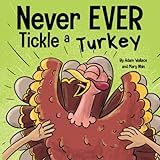 Never EVER Tickle a Turkey: A Funny Rhyming, Read Aloud Picture Book | Amazon (US)