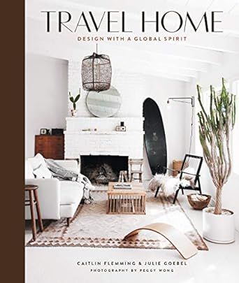 Travel Home: Design with a Global Spirit     Hardcover – September 24, 2019 | Amazon (US)