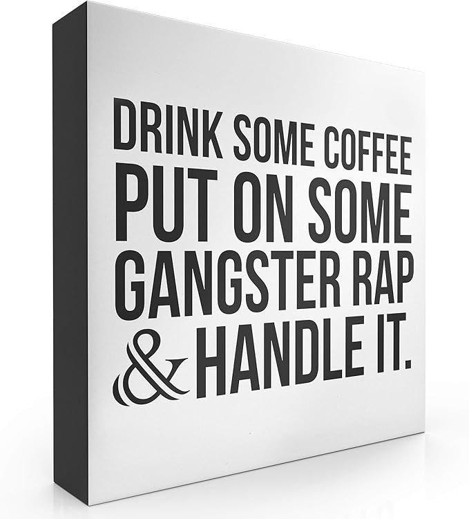 Barnyard Designs Drink Some Coffee Put On Some Gangster Rap Box Sign, Modern Quote Home Decor 8" ... | Amazon (US)
