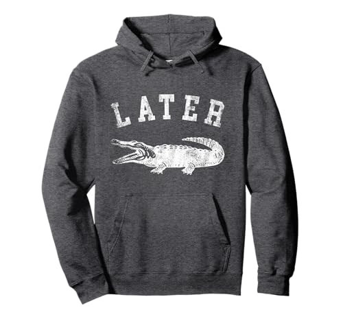 Mens Later Alligator, Funny Gator Joke Saying Tee for Guys Pullover Hoodie | Amazon (US)