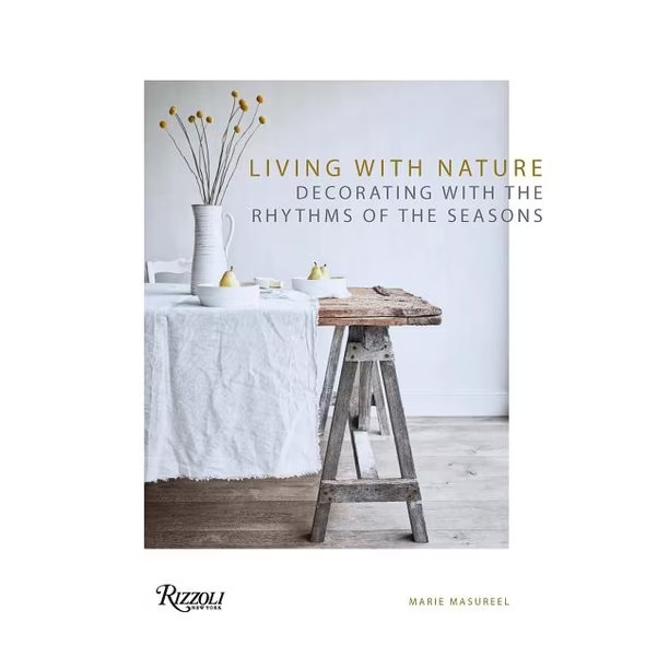 Living with Nature : Decorating with the Rhythms of the Seasons (Hardcover) | Walmart (US)