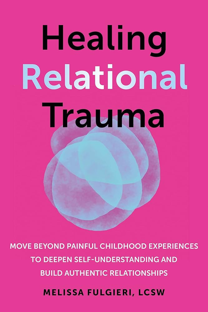 Healing Relational Trauma: Move Beyond Painful Childhood Experiences to Deepen Self-Understanding... | Amazon (US)