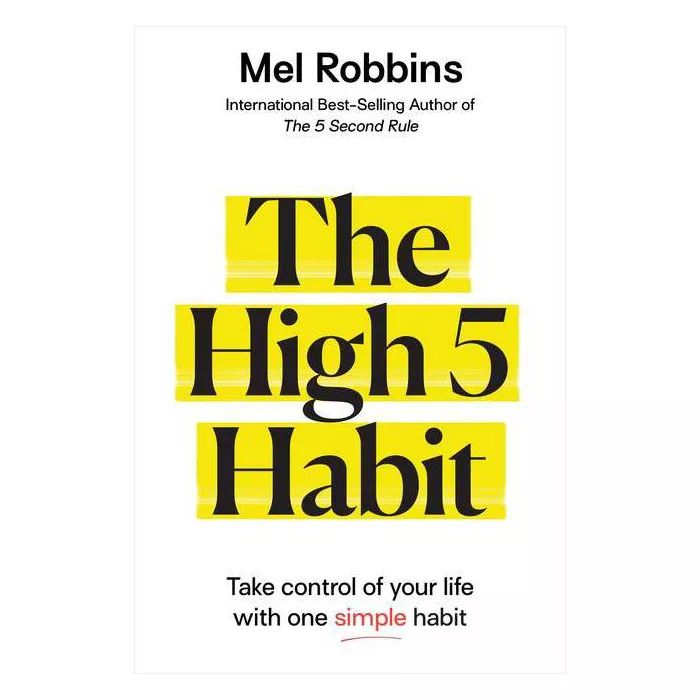 The High 5 Habit - by Mel Robbins (Hardcover) | Target